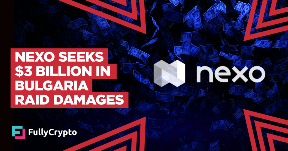 Nexo Seeks $3 Billion in Bulgaria Raid Damages