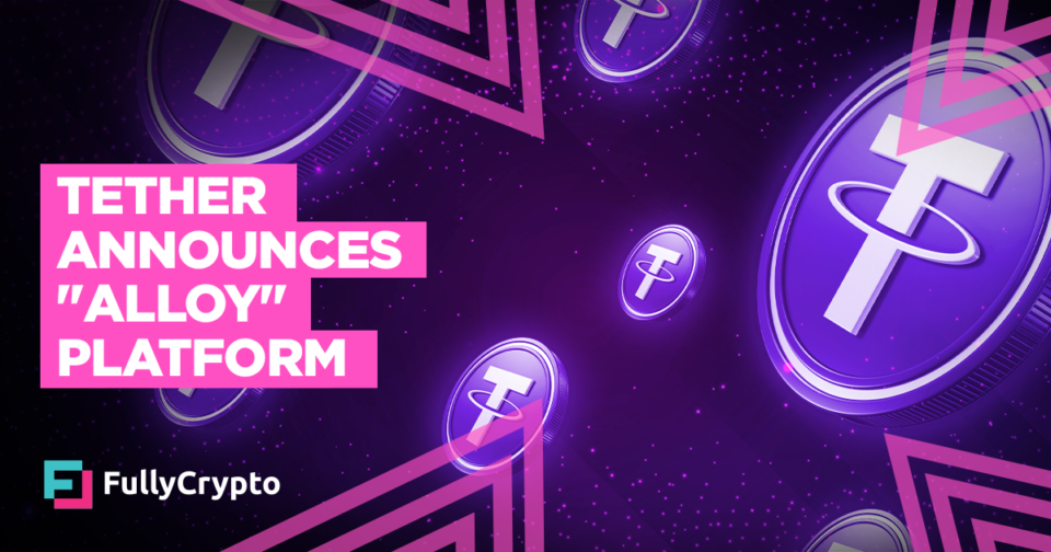 Tether Announces “Alloy” Platform