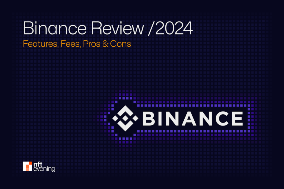 Binance Review 2024: Features, Fees, Pros & Cons