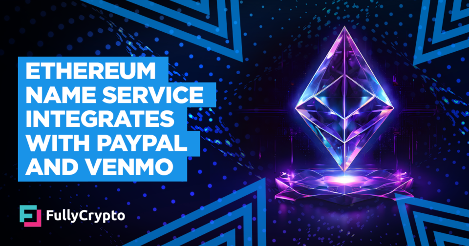 Ethereum Name Service Integrates with PayPal and Venmo