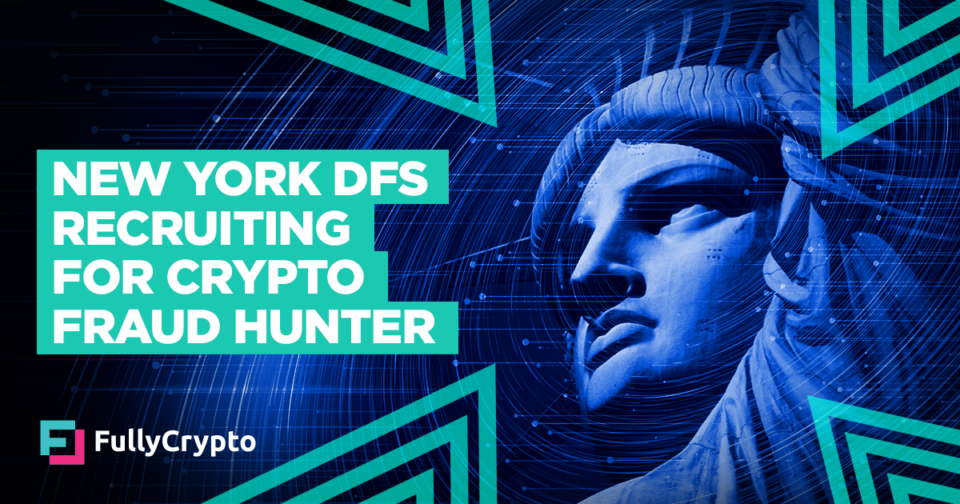 New York DFS Recruiting for Crypto Fraud Hunter