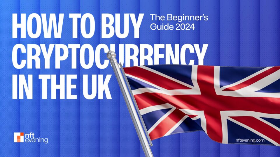 How to Buy Cryptocurrency in the UK (2024)?