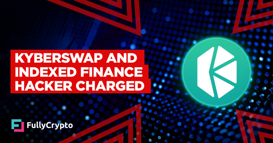 KyberSwap and Indexed Finance Hacker Charged