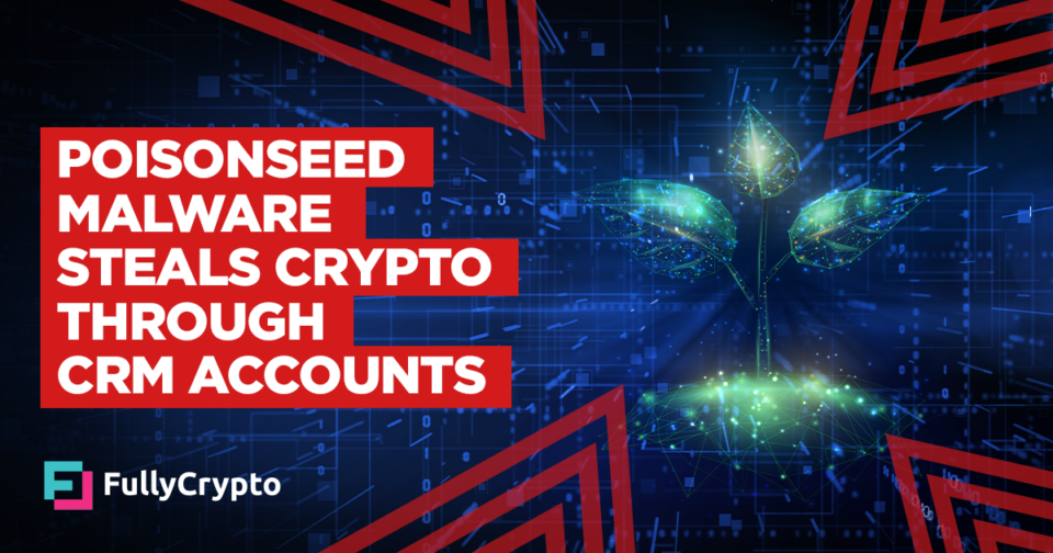 PoisonSeed Campaign Exploits CRM Accounts to Steal Cryptocurrency