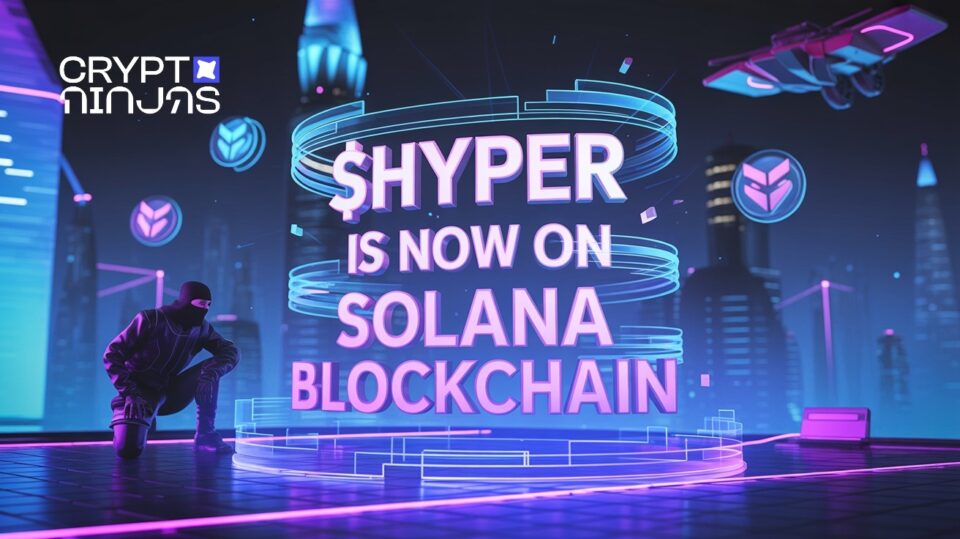 $HYPER Crypto Project Adds Solana Support Ahead of TGE in Multichain Expansion